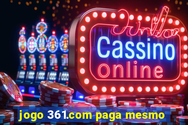 jogo 361.com paga mesmo